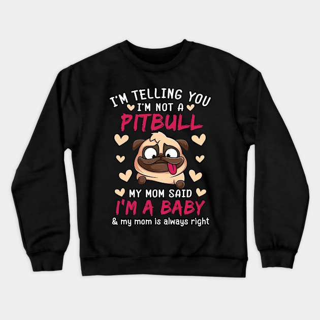 funny pitbull shirt pitbull mom i'm a baby pitbull dog lover Crewneck Sweatshirt by Xonmau